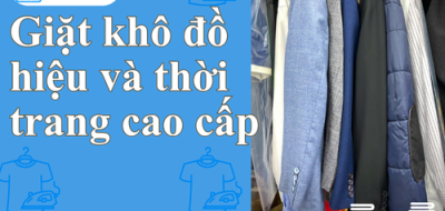 Giặt khô đồ hiệu và thời trang cao cấp