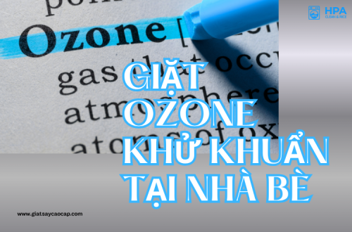 Dịch Vụ Giặt Ozone Khử Khuẩn Tại Nhà Bè
