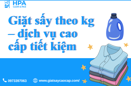 Giặt sấy theo kg – dịch vụ cao cấp tiết kiệm