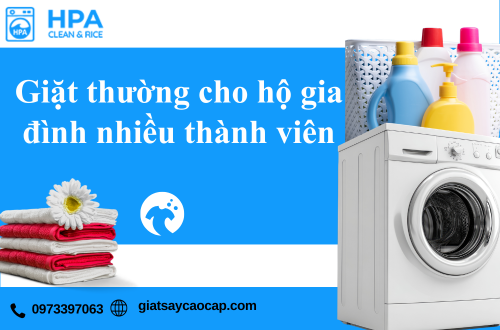 Giặt thường cho hộ gia đình nhiều thành viên