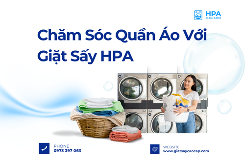Chăm Sóc Quần Áo Với Giặt Sấy HPA
