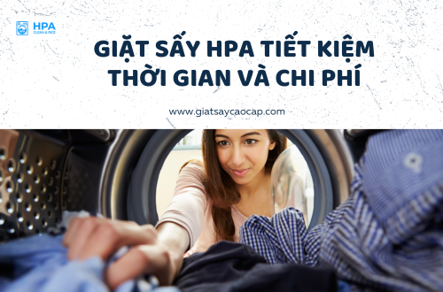Giặt Sấy HPA Tiết Kiệm Thời Gian và Chi Phí