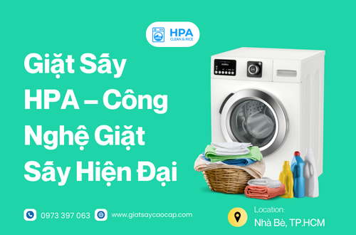 Giặt Sấy HPA công nghệ giặt sấy hiện đại